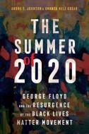 The Summer Of 2020 di Andre E. Johnson, Amanda Nell Edgar edito da University Press Of Mississippi