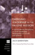 Emerging Leadership in the Pauline Mission di Jack Barentsen edito da Pickwick Publications