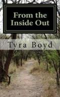 From the Inside Out: A Guide to Personal Growth di Tyra Boyd edito da Createspace