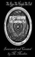 It Society: The Rise, the Height, the Fall di M. Moalin edito da Createspace