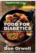 Food for Diabetics: 190+ Diabetes Type-2 Recipes of Quick & Easy Cooking, Diabetics Diet, Diabetics Cookbook, Gluten Free Cooking, Wheat F di Don Orwell edito da Createspace