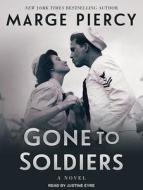 Gone to Soldiers di Marge Piercy edito da Tantor Audio