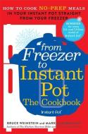 From Freezer To Instant Pot di Bruce Weinstein, Mark Scarbrough edito da Hodder & Stoughton