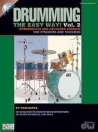 Drumming the Easy Way! Volume 2: Intermediate and Advanced Lessons for Students and Teachers di Tom Hapke edito da Cherry Lane Music Company