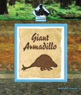 Giant Armadillo di Michael P. Goecke edito da Buddy Books