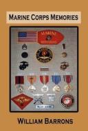Marine Corps Memories di William Barrons edito da Bookstand Publishing