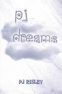 Pj Dreams di P J Risley edito da America Star Books