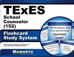 Texes School Counselor (152) Flashcard Study System: Texes Test Practice Questions and Review for the Texas Examinations of Educator Standards di Texes Exam Secrets Test Prep Team edito da Mometrix Media LLC