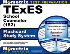 Texes School Counselor (152) Flashcard Study System: Texes Test Practice Questions and Review for the Texas Examinations of Educator Standards di Texes Exam Secrets Test Prep Team edito da Mometrix Media LLC