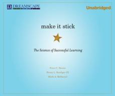Make It Stick: The Science of Successful Learning di Peter C. Brown, Henry L. Roediger, Mark A. McDaniel edito da Dreamscape Media
