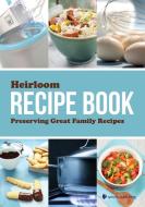 Heirloom Recipe Book di Speedy Publishing Llc edito da Speedy Publishing LLC