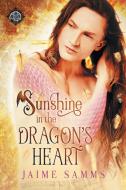 Sunshine in the Dragon's Heart di Jaime Samms edito da Dreamspinner Press LLC