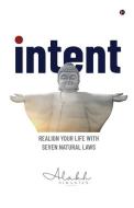 Intent: Realign your Life with Seven Natural Laws di Alakh Niranjan edito da HARPERCOLLINS 360
