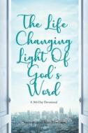 The Life Changing Light Of God's Word di Norman Rawlings, Jean Rawlings edito da Christian Faith Publishing, Inc