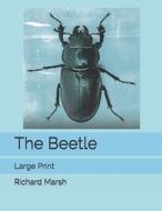 The Beetle di Richard Marsh edito da Independently Published