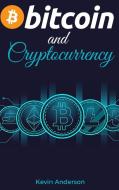 Bitcoin and Cryptocurrency di Kevin Anderson edito da Bitcoin and Cryptocurrency Education