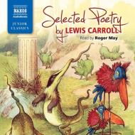 Selected Poetry di Lewis Carroll edito da Naxos Audiobooks