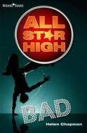 All Star High: Bad di Helen Chapman edito da Rising Stars Uk Ltd