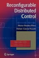 Reconfigurable Distributed Control di Hector Benitez, Fabián García-Nocetti edito da Springer London