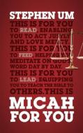 Micah For You di Stephen Um edito da The Good Book Company