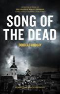 Song of the Dead di Douglas Lindsay edito da FREIGHT BOOKS