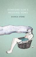 Someone Else\'s Wedding Vows di Bianca Stone edito da Tin House Books