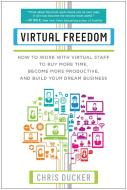 Virtual Freedom di Chris C. Ducker edito da BenBella Books