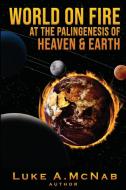 World on Fire at the Palingenesis of Heaven & Earth di Luke McNab edito da Gotham Books