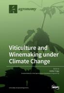 Viticulture and Winemaking under Climate Change edito da MDPI AG