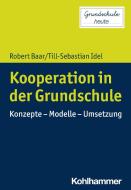 Kooperation in der Grundschule di Robert Baar, Till-Sebastian Idel edito da Kohlhammer W.