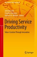 Driving Service Productivity di John Bessant, Claudia Lehmann, Kathrin Moeslein edito da Springer-Verlag GmbH