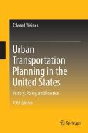 Urban Transportation Planning in the United States di Edward Weiner edito da Springer International Publishing
