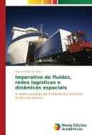Imperativo de fluidez, redes logísticas e dinâmicas espaciais di Vivian Santos da Silva edito da Novas Edições Acadêmicas