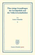 Über einige Grundfragen der Socialpolitik und der Volkswirtschaftslehre. di Gustav Schmoller edito da Duncker & Humblot