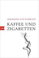 Kaffee und Zigaretten di Ferdinand von Schirach edito da btb Taschenbuch