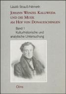 Johann Wenzel Kalliwoda und die Musik am Hof von Donaueschingen di László Strauss-Németh edito da Olms Georg AG