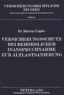 Versicherungsschutz bei behördlicher Inanspruchnahme zur Altlastsanierung di Marcus Lüpke edito da Lang, Peter GmbH