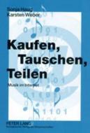 Kaufen, Tauschen, Teilen di Sonja Haug, Karsten Weber edito da Lang, Peter GmbH