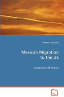 Mexican Migration to the US di Cuecuecha Alfredo edito da VDM Verlag