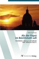 Als Der Papst Im Beichtstuhl Sa edito da Av Akademikerverlag