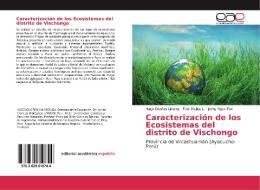 Caracterización de los Ecosistemas del distrito de Vischongo di Hugo Dueñas Linares, Fidel Mujica L., Jenny Rojas Fox edito da EAE
