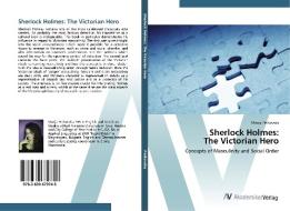 Sherlock Holmes: The Victorian Hero di Marija Petkovska edito da AV Akademikerverlag