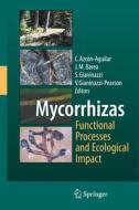 Mycorrhizas - Functional Processes and Ecological Impact edito da Springer Berlin Heidelberg