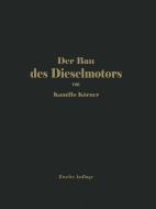 Der Bau des Dieselmotors di Kamilo Körner edito da Springer Berlin Heidelberg