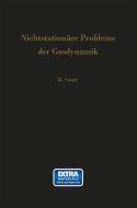 Nichtstationäre Probleme der Gasdynamik di Robert Sauer edito da Springer Berlin Heidelberg
