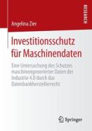 Investitionsschutz Fur Maschinendaten di Angelina Zier edito da Springer