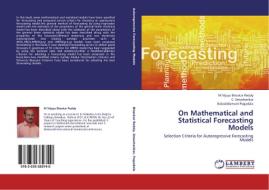 On Mathematical and Statistical Forecasting Models di M. Vijaya Bhaskar Reddy, C. Umashankar, Balasiddamuni Pagadala edito da LAP Lambert Academic Publishing