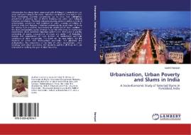 Urbanisation, Urban Poverty and Slums in India di Laxmi Narayan edito da LAP Lambert Academic Publishing