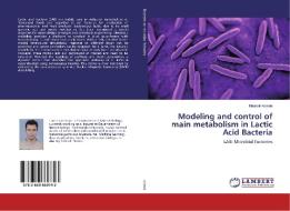 Modeling and control of main metabolism in Lactic Acid Bacteria di Bhabuk Koirala edito da LAP Lambert Academic Publishing