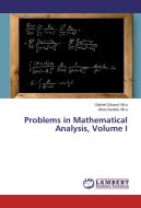 Problems in Mathematical Analysis, Volume I di Gabriel Eduard Vîlcu, Alina Daniela Vîlcu edito da LAP Lambert Academic Publishing